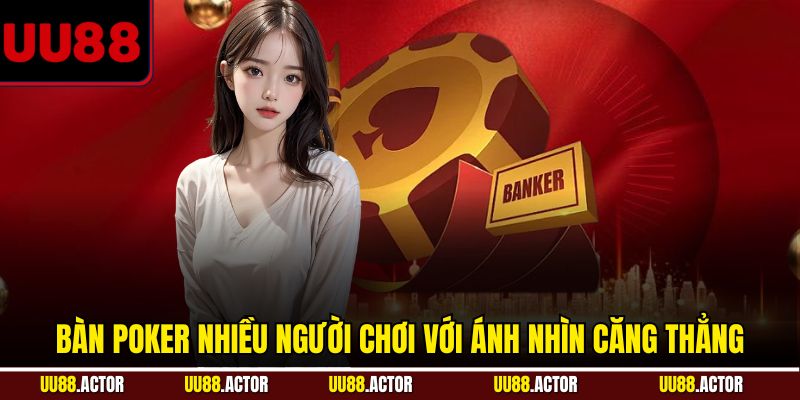 Bàn Poker nhiều người chơi với ánh nhìn căng thẳng