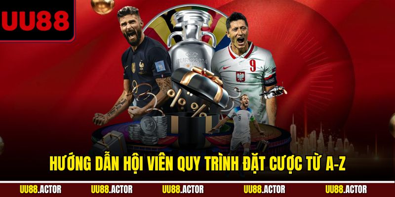 Hướng dẫn hội viên quy trình đặt cược từ A-Z